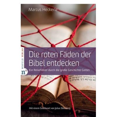 Die roten Fäden der Bibel entdecken, Taschenbuch von Marcus Heckerle, Neufeld Verlag, 978-3-86256-208-4