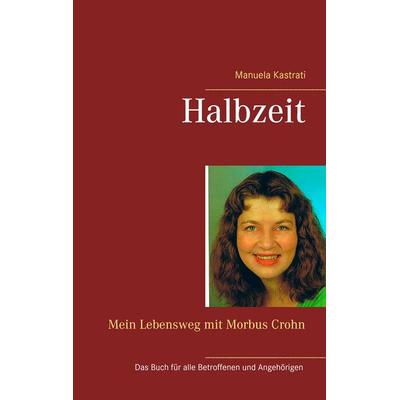 Halbzeit, Taschenbuch von Manuela Kastrati, BoD – Books on Demand, 978-3-7347-9305-9