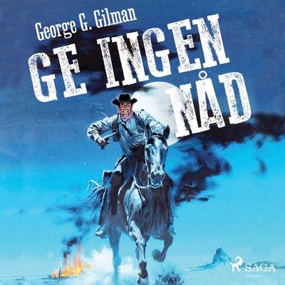 Ge ingen nåd - George G. Gilman, Audio, 9788711969175