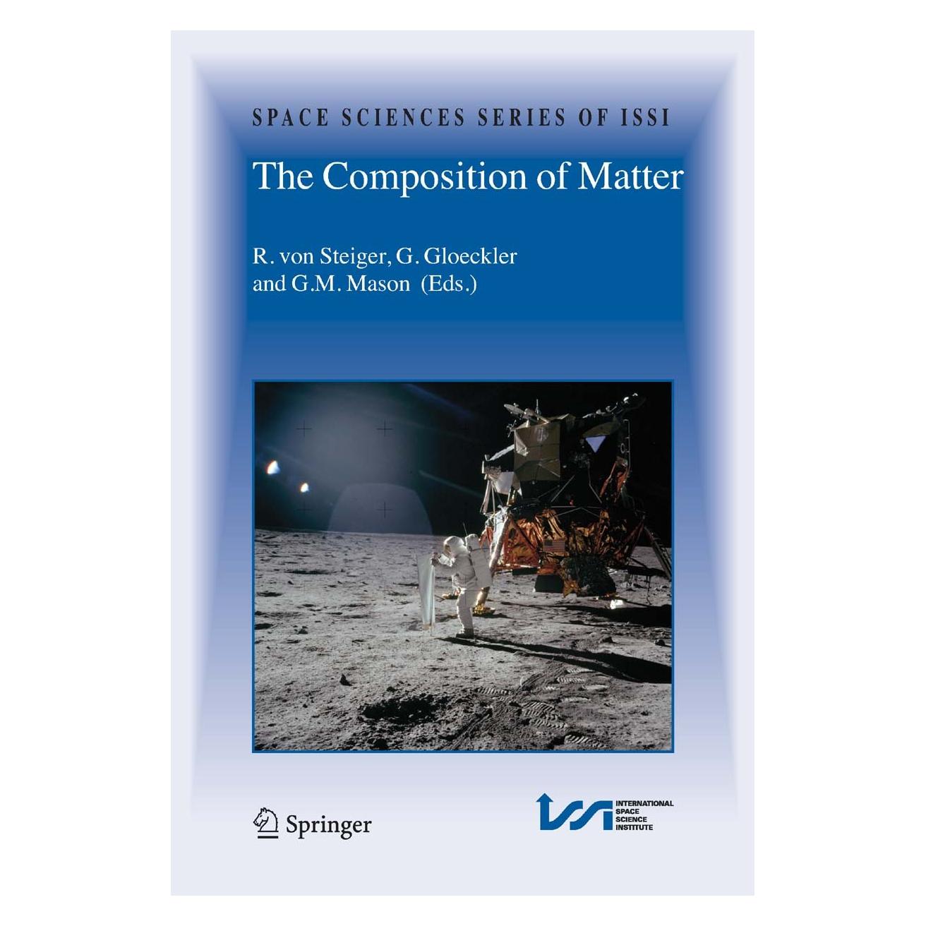 Springer The Composition of Matter (Englisch, Hardcover, George Gloeckler, Glenn M. Mason, Rudolf Steiger) (9780387741833)