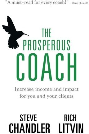 Steve Chandler - The Prosperous Coach: Increase Income and Impact for You and Your Clients - Preis vom 30.09.2026 09:01:18 h