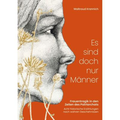 Es sind doch nur Männer, Taschenbuch von Waltraud Krannich, BoD – Books on Demand, 978-3-7578-6010-3
