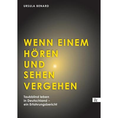 Wenn einem Hören und Sehen vergehen, Taschenbuch von Ursula Benard, Buch & media, 978-3-95780-075-6