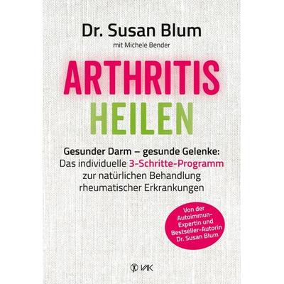 Arthritis heilen, Taschenbuch von Susan Blum, Vak, 978-3-86731-205-9