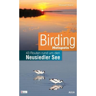 Birding Hotspots, Taschenbuch von Christoph Roland, AULA-Verlag, 978-3-89104-837-5