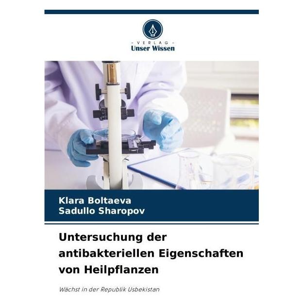 Umbreit Untersuchung der antibakteriellen Eigenschaften von Heilpflanzen (Deutsch, Softcover, Klara Boltaeva, Sadullo Sharopov) (63590220)