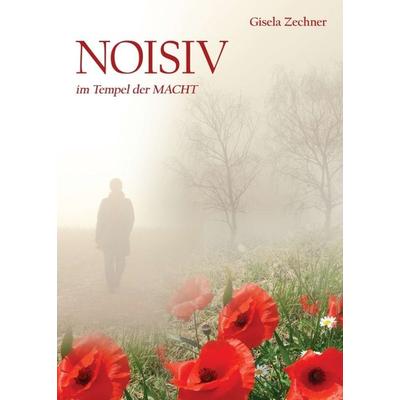 NOISIV im Tempel der Macht, Taschenbuch von Gisela Zechner, Buchschmiede, 978-3-99057-980-0