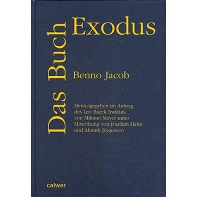 Das Buch Exodus, Gebundene Ausgabe von Benno Jacob, Calwer, 978-3-7668-3515-4