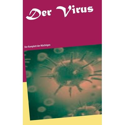 Der Virus, Taschenbuch von Michael Baltus, BoD – Books on Demand, 978-3-7519-9642-6
