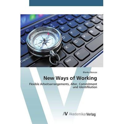 New Ways of Working, Taschenbuch von Blanka Bencze, AV Akademikerverlag, 978-3-639-80631-1