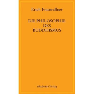 Die Philosophie des Buddhismus, Gebundene Ausgabe von Erich Frauwallner, De Gruyter, 978-3-05-004531-3