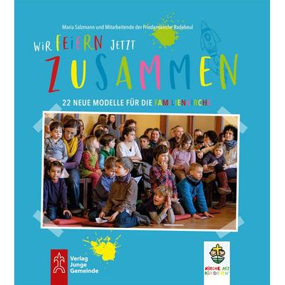 Wir feiern jetzt zusammen, Taschenbuch von Maria Salzmann, Junge Gemeinde, 978-3-7797-2149-9