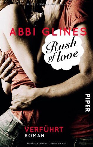 Abbi Glines - Rush of Love - Verführt: Roman - Preis vom 06.10.2026 07:26:00 h