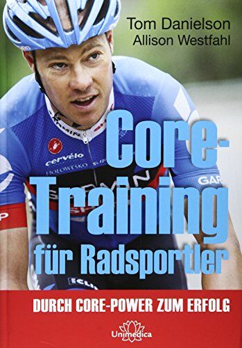 Tom Danielsons - Core Training für Radsportler: Durch Core-Power zum Erfolg - Preis vom 10.10.2026 11:48:34 h