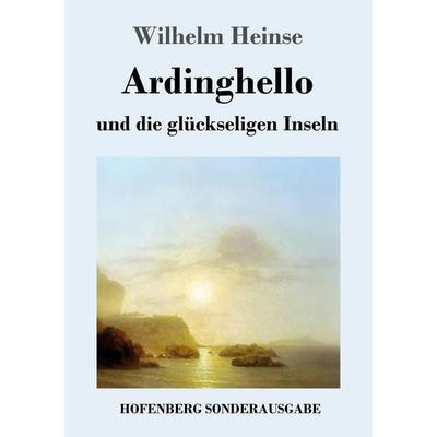 Ardinghello und die glückseligen Inseln, Taschenbuch von Wilhelm Heinse, Hofenberg, 978-3-7437-1616-2