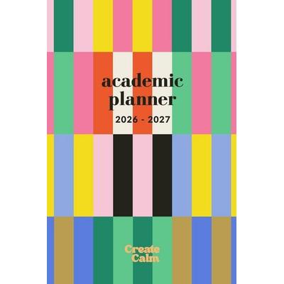 Colorful Stripes Weekly & Monthly Academic Planner 26-27, Taschenbuch von Create Calm,Rocket Studio Planners, Rocket Pants Pty Ltd, 978-1-923730-06-9