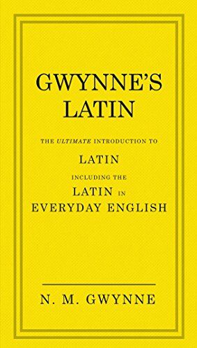 Gwynne, N. M. - Gwynne's Latin: The Ultimate Introduction to Latin Including the Latin in Everyday English - Preis vom 09.10.2026 07:28:09 h