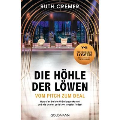 „Die Höhle der Löwen“ Vom Pitch zum Deal, Taschenbuch von Ruth Cremer, Goldmann