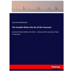 The Israelite Before the Art of the Covenant, Belletristik von Louis De Goesbriand