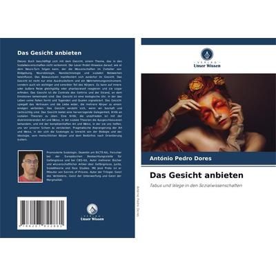 Das Gesicht anbieten, Taschenbuch von António Pedro Dores, Verlag Unser Wissen, 978-620-7-82288-1