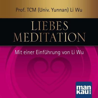 Liebesmeditation - TCM (Univ. Yunnan) Li Wu, Audio, 4057664027528