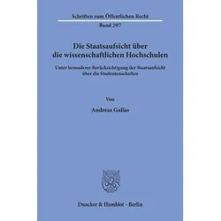 Die Staatsaufsicht über die wissenschaftlichen Hochschulen, Fachbücher von Andreas Gallas