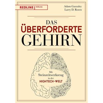Das überforderte Gehirn, Gebundene Ausgabe von Adam Gazzaley,Larry D. Rosen, Redline, 978-3-86881-673-0