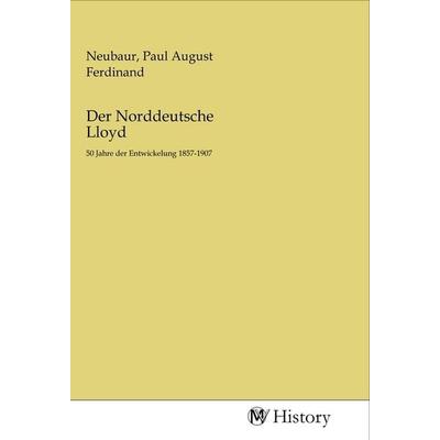 Der Norddeutsche Lloyd, Taschenbuch von , MV-History, 978-3-96872-319-8