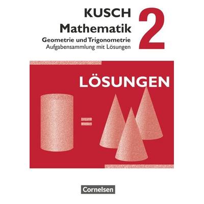 Kusch: Mathematik - Ausgabe 2013 - Band 2, Taschenbuch von Lothar Kusch,Theo Glocke,Sandra Bödeker,Heidrun Roschmann,Hermann Gora, Cornelsen Verlag,