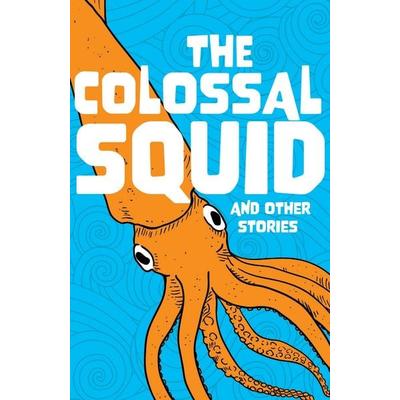 The Colossal Squid and Other Stories, Taschenbuch von Catherine Baker,Susan Frame,Jacqueline Harris,Emily Hooton,Mj Hooton, HarperCollins,