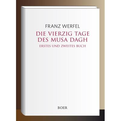 Die vierzig Tage des Musa Dagh, Gebundene Ausgabe von Franz Werfel, Boer Verlag, 978-3-947618-03-3