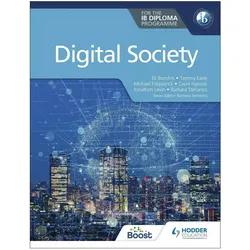 Digital Society for the IB Diploma, Schulbücher von Barbara Stefanics, Carol Hancox, Eli Bomfim, Jonathon Levin, Tammy Earle, Michael Fitzpatrick