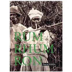 Rum - Rhum - Ron, Ratgeber von Pascal Kählin, Sina Bühler