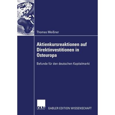 Aktienkursreaktionen auf Direktinvestitionen in Osteuropa, Taschenbuch von Thomas Meissner, Deutscher Universitätsverlag, 978-3-8244-7892-7