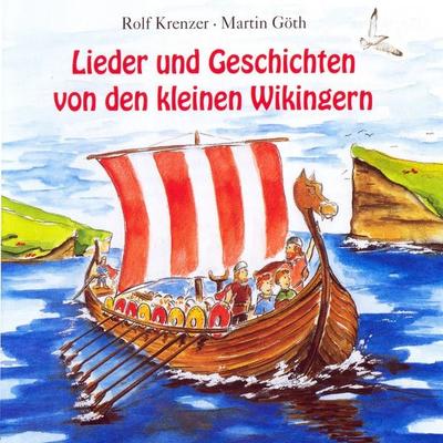 Lieder und Geschichten von den kleinen Wikingern - Martin Göth,Rolf Krenzer, Audio, 4056198033616