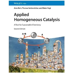 Applied Homogeneous Catalysis, Fachbücher von Thomas Seidensticker, Dieter Vogt, Arno Behr