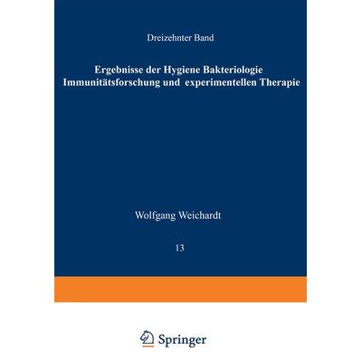 Ergebnisse der Hygiene Bakteriologie Immunitätsforschung und Experimentellen Therapie, Taschenbuch von Wolfgang Weichardt, Springer Berlin,