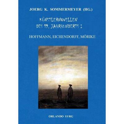 Orlando Syrg Taschenbuch OrSyTa 122026 / Künstlernovellen des 19. Jahrhunderts I, Taschenbuch von E.T.A. Hoffmann,Joseph Eichendorff,Eduard