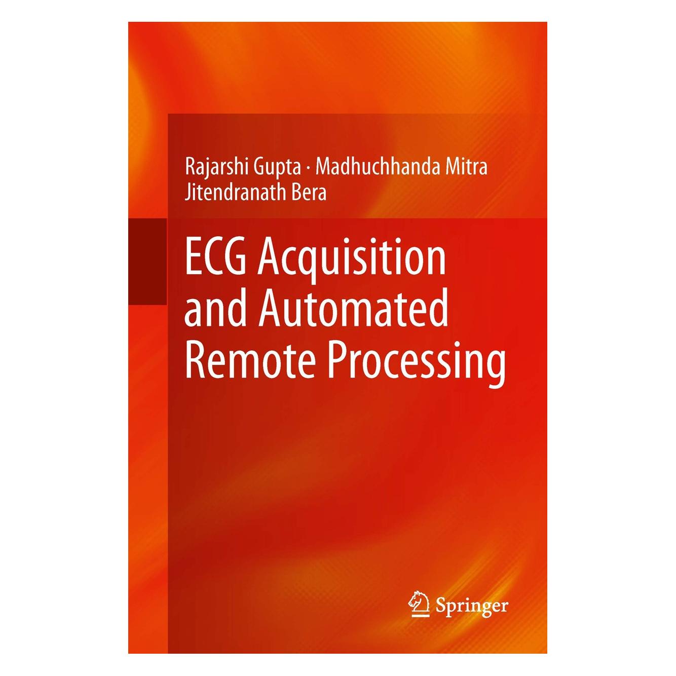Springer ECG Acquisition and Automated Remote Processing (Englisch, Hardcover, Jitendranath Bera, Madhuchhanda Mitra, Rajarshi Gupta) (9788132215561)