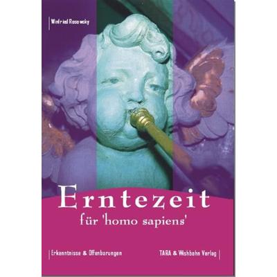 Erntezeit für Homo Sapiens, Paperback von Winfried Rosowsky, Wishbohn Verlag, 978-3-939545-01-9