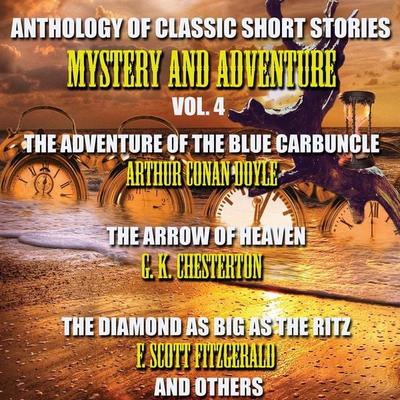 Anthology of Classic Short Stories. Mystery and Adventure. Vol. 4 - Arthur Conan Doyle,Gilbert Keith Chesterton,Edgar Allan Poe,Jack London,Jacques