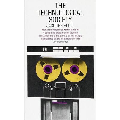 The Technological Society, Taschenbuch von Jacques Ellul, Random House N.Y., 978-0-394-70390-9