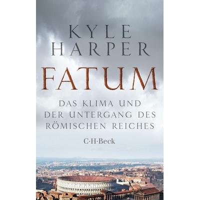 Fatum, Taschenbuch von Kyle Harper, C.H. Beck, 978-3-406-81647-5
