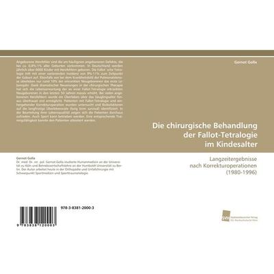 Die chirurgische Behandlung der Fallot-Tetralogie im Kindesalter, Taschenbuch von Gernot Golla, Südwestdeutscher Verlag für Hochschulschriften,