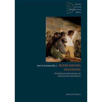 Bilder machen Geschichte, Gebundene Ausgabe von Seche, De Gruyter, 978-3-05-006317-1