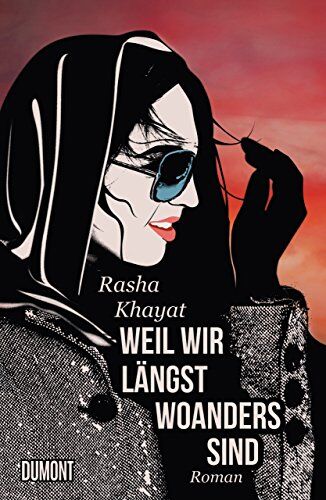 Rasha Khayat - Weil wir längst woanders sind: Roman - Preis vom 12.10.2026 11:37:12 h