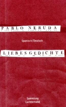 Pablo Neruda - Liebesgedichte (Spanisch - Deutsch) - Preis vom 14.10.2026 23:07:16 h
