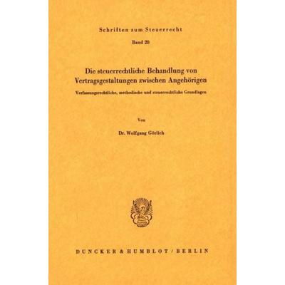 Die steuerrechtliche Behandlung von Vertragsgestaltungen zwischen Angehörigen., Taschenbuch von Wolfgang Görlich, Duncker & Humblot, 978-3-428-04530-3