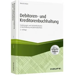 Debitoren- und Kreditorenbuchhaltung - inkl. Arbeitshilfen online, Fachbücher von Bernd Urban