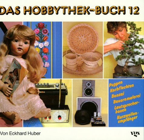 Eckhard Huber - Das Hobbythek-Buch, Bd.12 - Preis vom 11.10.2026 03:10:56 h